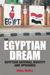 book The Egyptian Dream: Egyptian National Identity and Uprisings