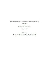 book The History of the Scottish Parliament: Parliament in Context, 1235-1707