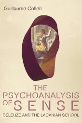 book The Psychoanalysis of Sense: Deleuze and the Lacanian School