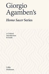 book Giorgio Agamben’s Homo Sacer Series: A Critical Introduction and Guide