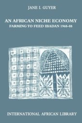 book An African Niche Economy: Farming to Feed Ibadan