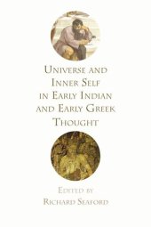 book Universe and Inner Self in Early Indian and Early Greek Thought