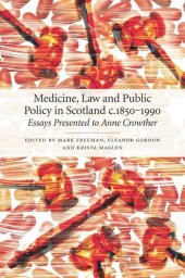 book Medicine, Law and Public Policy in Scotland: c. 1850-1990