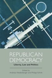 book Republican Democracy: Liberty, Law and Politics