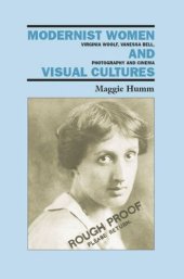 book Modernist Women and Visual Cultures: Virginia Woolf, Vanessa Bell, Photography and Cinema