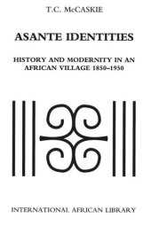 book Asante Identities: History and Modernity in an African Village, 1850-1950