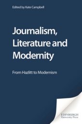 book Journalism, Literature and Modernity: From Hazlitt to Modernism