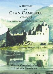 book A History of Clan Campbell: From Flodden to the Restoration