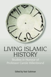 book Living Islamic History: Studies in Honour of Professor Carole Hillenbrand