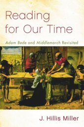 book Reading for Our Time: 'Adam Bede' and 'Middlemarch' Revisited