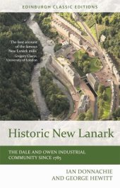 book Historic New Lanark: The Dale and Owen Industrial Community since 1785