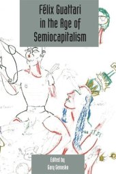 book Félix Guattari in the Age of Semiocapitalism: Deleuze Studies Volume 6, Issue 2