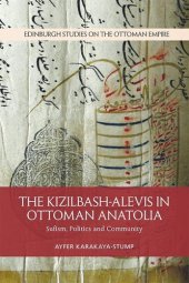 book The Kizilbash-Alevis in Ottoman Anatolia: Sufism, Politics and Community