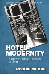 book Hotel Modernity: Corporate Space in Literature and Film