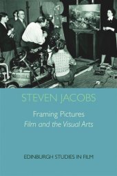 book Framing Pictures: Film and the Visual Arts