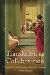 book Translation as Collaboration: Virginia Woolf, Katherine Mansfield and S.S. Koteliansky