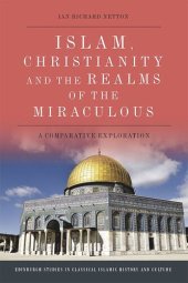 book Islam, Christianity and the Realms of the Miraculous: A Comparative Exploration