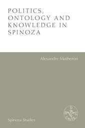 book Politics, Ontology and Knowledge in Spinoza