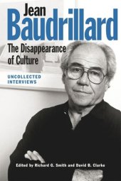 book Jean Baudrillard: The Disappearance of Culture: Uncollected Interviews