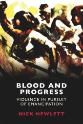 book Blood and Progress: Violence in Pursuit of Emancipation