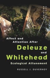 book Affect and Attention After Deleuze and Whitehead: Ecological Attunement