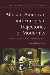 book African, American and European Trajectories of Modernity: Past Oppression, Future Justice?