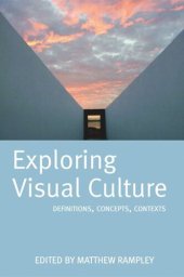 book Exploring Visual Culture: Definitions, Concepts, Contexts