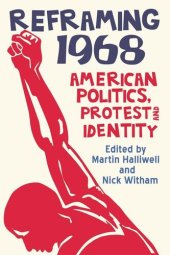 book Reframing 1968: American Politics, Protest and Identity