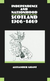 book Independence and Nationhood: Scotland 1306-1469