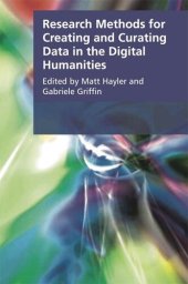 book Research Methods for Creating and Curating Data in the Digital Humanities