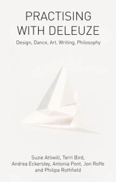 book Practising with Deleuze: Design, Dance, Art, Writing, Philosophy