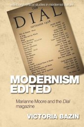 book Modernism Edited: Marianne Moore and the Dial Magazine