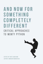 book And Now for Something Completely Different: Critical Approaches to Monty Python