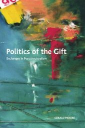 book Politics of the Gift: Exchanges in Poststructuralism