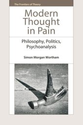 book Modern Thought in Pain: Philosophy, Politics, Psychoanalysis