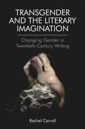 book Transgender and The Literary Imagination: Changing Gender in Twentieth-Century Writing