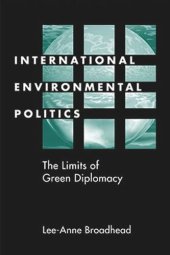 book International Environmental Politics: The Limits of Green Diplomacy