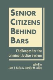 book Senior Citizens Behind Bars: Challenges for the Criminal Justice System