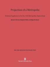 book Projection of a Metropolis: Technical Supplement to the New York Metropolitan Region Study