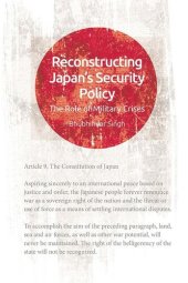 book Reconstructing Japan's Security Policy: The Role of Military Crises