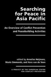 book Searching for Peace in Asia Pacific: An Overview of Conflict Prevention and Peacebuilding