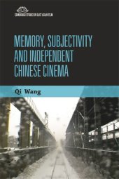 book Memory, Subjectivity and Independent Chinese Cinema