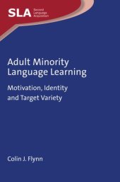 book Adult Minority Language Learning: Motivation, Identity and Target Variety