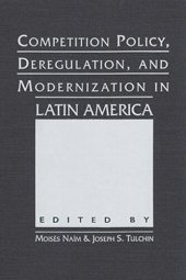 book Competition Policy, Deregulation, and Modernization in Latin America