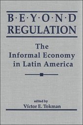 book Beyond Regulation: The Informal Economy in Latin America