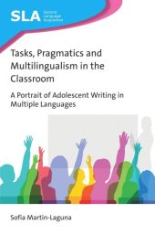 book Tasks, Pragmatics and Multilingualism in the Classroom: A Portrait of Adolescent Writing in Multiple Languages