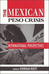 book The Mexican Peso Crisis: International Perspectives