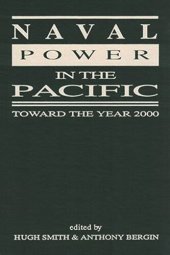 book Naval Power in the Pacific: Toward the Year 2000