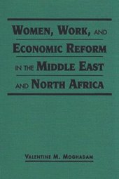 book Women, Work, and Economic Reform in the Middle East and North Africa