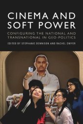 book Cinema and Soft Power: Configuring the National and Transnational in Geo-politics